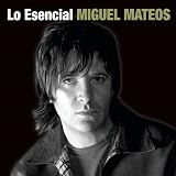 Miguel Mateos - Lo Esencial Miguel Mateos