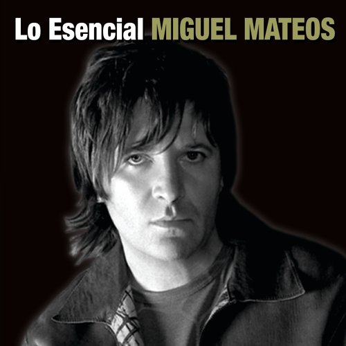Miguel Mateos - Lo Esencial Miguel Mateos - Zortam Music