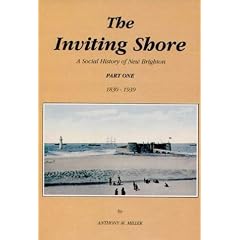 The Inviting Shore: Social History of New Brighton: 1830-1939 Pt. 1