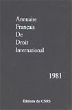 Revue CNRS Editions  / Annuaire français de droit international, numéro 27 - 1981