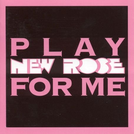 CD-Charts  Search : Play New Rose For Me