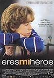 Eres Mi Heroe (My Hero) [2004]