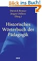 Historisches W�rterbuch der P�dagogik: Mit ausf�hrlichem Sach- und Personenregister (Beltz Handbuch)