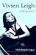 Vivien Leigh: A Biography