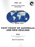 PUB127, 2004 Sailing Directions (Enroute) - East Coast of Australia and New Zealand (8th Edition)