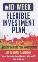 The 10-week Flexible Investment Plan: A Beginner's Guide to Stock Market Success