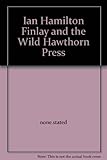 Ian Hamilton Finlay & The Wild Hawthorn Press
