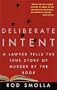 Deliberate Intent: A Lawyer Tells the True Story of Murder by the Book