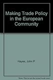 Making trade policy in the European Community