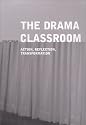 Drama Classroom: Action, Reflection, Transformation