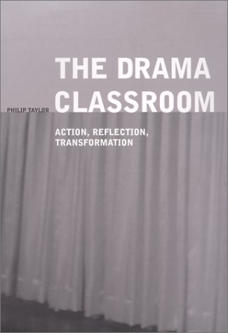 Drama Classroom: Action, Reflection, Transformation