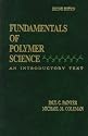 Fundamentals of Polymer Science: An Introductory Text, Second Edition