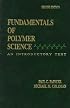 Fundamentals of Polymer Science: An Introductory Text, Second Edition
