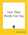 Less Than Words Can Say