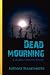 Search : Dead Mourning: A Zombie Horror Story
