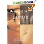 Beautiful Skin of Color : A Comprehensive Guide to Asian, Olive, and Dark Skin