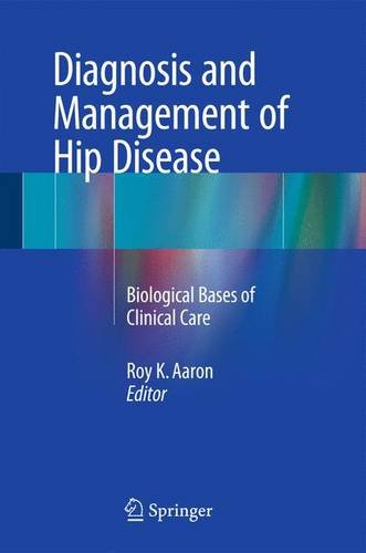diagnosis and management of hip disease biological bases of clinical care
