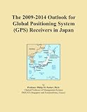 The 2009-2014 Outlook for Global Positioning System (GPS) Receivers in Japan
