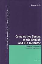 Comparative Syntax of Old English And Old Icelandic: Linguistic, Literary And Historical Implications