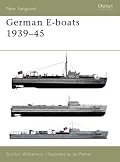 German E-boats 1939-45 (New Vanguard)