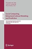Social computing, behavioral-cultural modeling and prediction : 5th International Conference, SBP 2012, College Park, MD, USA, April 3-5, 2012 : proceedings