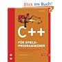C++ f�r Spieleprogrammierer. Mit einem Geleitwort von Volker Wertich (Phenomic Game Development)