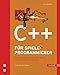 C++ f&uuml;r Spieleprogrammierer. Mit einem Geleitwort von Volker Wertich (Phenomic Game Development)