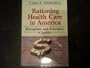 Rationing Health Care in America: Perceptions and Principles of Justice