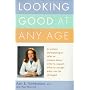 Looking Good at Any Age: A Woman Dermatologist Tal&hellip by Amy E. Newburger
