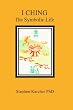 I Ching: The Symbolic Life