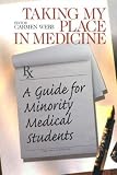 Taking My Place in Medicine: A Guide for Minority Medical Students Taking My Place in Medicine: A Guide for Minority Medical Students