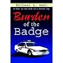 Burden of the Badge: A Year in the Life of a Street Cop