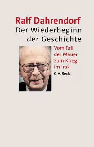 Beck Der Wiederbeginn der Geschichte. Vom Fall der Mauer zum Krieg im Irak