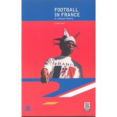 Football in France: A Cultural History (Global Sport Cultures)