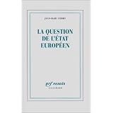 La Question de l'Etat europ�enpar Jean-Marc Ferry