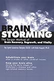 Brainstorming : The Serper Method of Brain Recovery, Regrowth, and Vitality