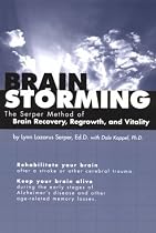 Brainstorming : The Serper Method of Brain Recovery, Regrowth, and Vitality