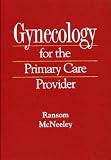 Gynecology for the Primary Care Provider
