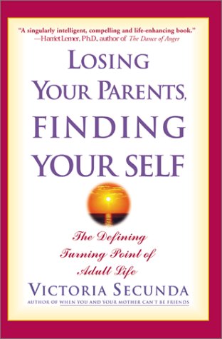 Childrens Toyshop  Books : Losing Your Parents, Finding Yourself : The Defining Turning Point of Adult Life