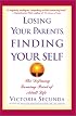 Losing Your Parents, Finding Yourself : The Defining Turning Point of Adult Life