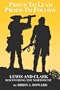 Proud to Lead Proud to Follow: Lewis and Clark Discovering the Northwest