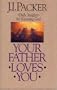 Your Father Loves You: Daily Insights for Knowing God
