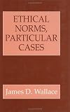 Ethical Norms, Particular Cases