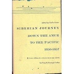 Siberian Journey Down the Amur to the Pacific 1856-1857