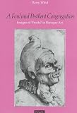 A Foul And Pestilent Congregation : Images Of "freaks" In Baroque Art