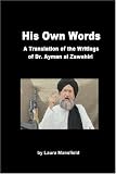 His Own Words: A Translation of the Writings of Dr. Ayman Al Zawahiri