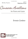 Mel Bay Concierto Antillano for Piano and Guitar-Reduction of Score