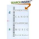 Click here to buy The Essential Canon of Classical Music by  David Dubal.
