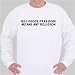 Religious Freedom Means Any Religion Sweatshirt XX-Large White