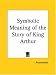 Book Symbolic Meaning of the Story of King Arthur